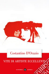 Vite di artiste eccellenti libro di D'Orazio Costantino