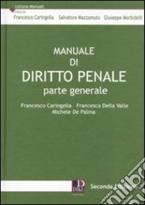 Manuale di diritto penale. Parte generale libro di Caringella Francesco; Della Valle Francesca; De Palma Michele