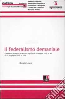 Il federalismo demaniale libro di Loiero Renato