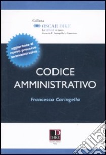 Codice amministrativo libro di Caringella Francesco