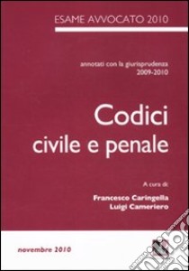 Codici civile e penale annotato con la giurisprudenza del 2009 e del 2010 libro di Caringella F. (cur.); Cameriero L. (cur.)