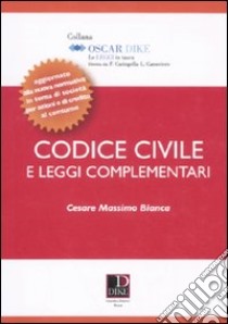 Codice civile e leggi complementari libro di Bianca Cesare Massimo