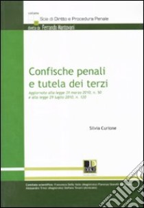 Confische penali e tutela dei terzi libro di Curione Silvia