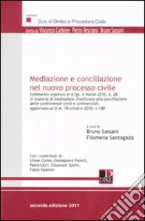 Mediazione e conciliazione nel nuovo processo civile libro di Sassani B. (cur.); Santagada F. (cur.)