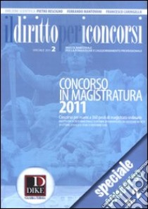 Il diritto per i concorsi. Speciale concorso in magistratura (2011). Vol. 2 libro