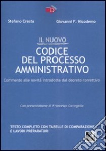 Il nuovo codice del processo amministrativo libro di Nicodemo Giovanni F.; Cresta Stefano