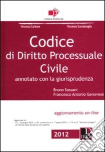 Codice di diritto processuale civile. Annotato con la giurisprudenza libro di Sassani Bruno; Genovese Francesco Antonio