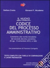 Il nuovo codice del processo amministrativo libro di Nicodemo Giovanni F.; Cresta Stefano