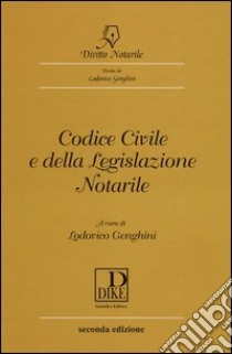 Codice della legislazione notarile libro di Genghini L. (cur.)