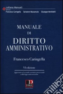 Manuale di diritto amministrativo libro di Caringella Francesco