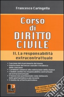 Corso di diritto civile. Vol. 2: La responsabilità extracontrattuale libro di Caringella Francesco