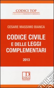 Codice civile e leggi complementari libro di Bianca Cesare Massimo