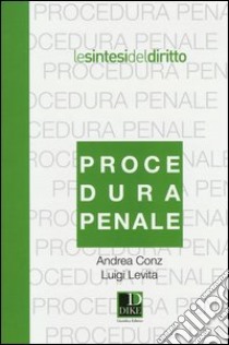 Procedura penale libro di Conz Andrea; Levita Luigi