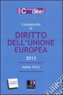 Compendio di diritto dell'unione Europea libro di Vinci Adele