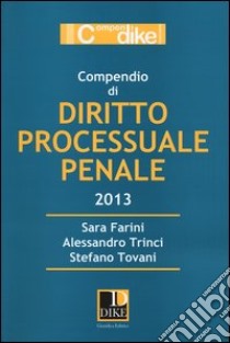 Compendio di diritto processuale penale libro di Farini Sara; Trinci Alessandro; Tovani Stefano