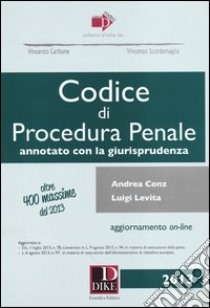 Codice di procedura penale. Annotato con la giurisprudenza. Con aggiornamento online libro di Conz Andrea; Levita Luigi