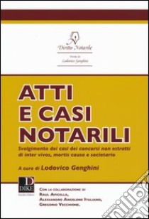 Atti e casi notarili libro di Genghini L. (cur.)