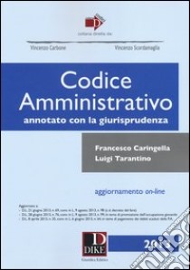 Codice amministrativo annotato con la giurisprudenza. Con aggiornamento online libro di Caringella Francesco; Tarantino Luigi