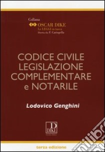 Codice civile, legislazione complementare e notarile libro di Genghini Lodovico