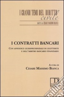 I contratti bancari libro di Bianca C. M. (cur.)