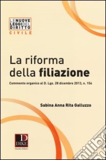 La riforma della filiazione libro di Galluzzo Sabina A.