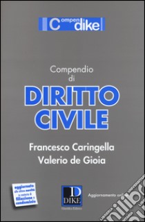 Compendio di diritto civile libro di Caringella Francesco - De Gioia Valerio