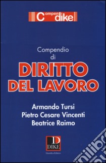 Compendio di diritto del lavoro libro di Tursi Armando - Vincenti Pietro C. - Raimo Beatrice