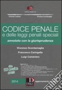 Codice penale e delle leggi penali speciali. Annotato con la giurisprudenza. Con aggiornamento online libro di Scordamaglia Vincenzo; Caringella Francesco; Cameriero Luigi