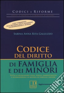 Codice del diritto di famiglia e dei minori. Con aggiornamento online libro di Galluzzo Sabina A.