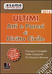 Ultimi atti e pareri di diritti civile libro di Caringella Francesco; Campanile Valter; Marrone Pio Giovanni