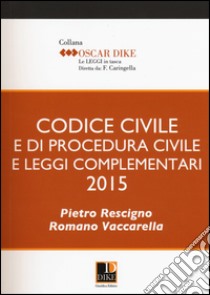 Codice civile e di procedura civile e leggi complementari libro di Rescigno Pietro; Vaccarella Romano