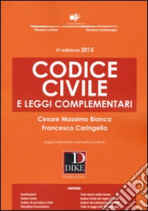 Codice civile e leggi complementari. Con aggiornamento online libro di Bianca Cesare Massimo; Caringella Francesco