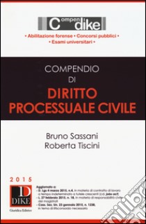 Compendio di diritto processuale civile libro di Sassani Bruno; Tiscini Roberta