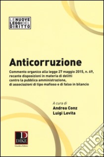 Anticorruzione libro di Conz A. (cur.); Levita L. (cur.)