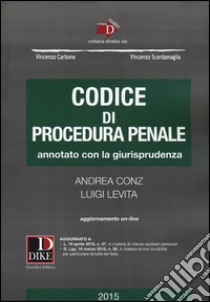 Codice di procedura penale. Annotato con la giurisprudenza. Con aggiornamento online libro di Conz Andrea; Levita Luigi