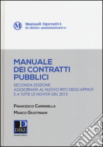 Manuale dei contratti pubblici libro di Caringella Francesco; Giustiniani Marco