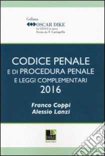 Codice penale e di procedura penale e leggi complementari libro di Coppi F. (cur.); Lanzi A. (cur.)