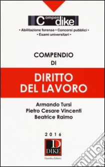 Compendio di diritto del lavoro libro di Tursi Armando; Vincenti Pietro Cesare; Raimo Beatrice