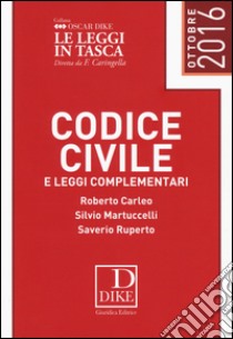 Codice civile e leggi complementari libro di Carleo Roberto; Martuccelli Silvio; Ruperto Saverio