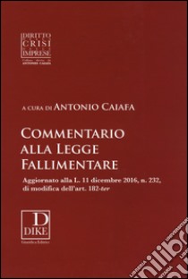 Commentario alla legge fallimentare libro di Caiafa A. (cur.)