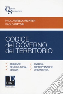 Codice del governo del territorio libro di Pittori Paolo; Stella Richter Paolo