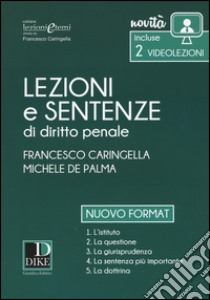 Lezioni e sentenze di diritto penale 2017. Con Contenuto digitale per download e accesso on line libro di Caringella Francesco; De Palma Michele