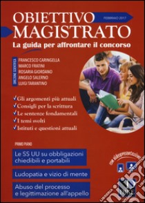 Obiettivo magistrato. La guida per affrontare il concorso (2017). Vol. 2: Febbraio libro