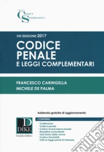 Codice penale e leggi complementari. Con Contenuto digitale per download e accesso on line libro di Caringella Francesco; De Palma Michele