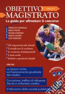 Obiettivo magistrato. La guida per affrontare il concorso (2017). Vol. 4: Aprile libro