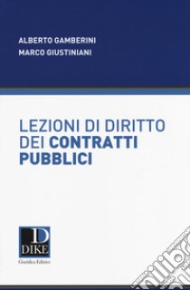 Lezioni di diritto dei contratti pubblici libro di Gamberini Alberto; Giustiniani Marco