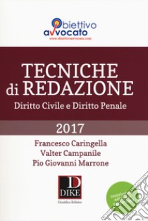 Tecniche di redazione. Diritto civile e diritto penale. Nuova ediz. libro di Caringella Francesco; Campanile Valter; Marrone Pio Giovanni