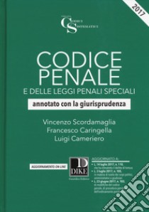 Codice penale e delle leggi penali speciali. Annotato con la giurisprudenza. Con Aggiornamento online libro di Scordamaglia Vincenzo; Caringella Francesco; Cameriero Luigi