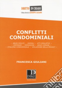 Conflitti condominiali libro di Giuliani Francesca