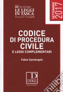Codice di procedura civile e leggi complementari 2017 libro di Santangeli Fabio